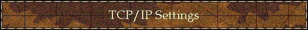 TCP/IP Settings